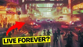 What if we could live forever?