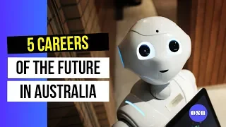 5 Careers of the future in Australia