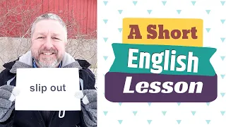 Learn the English Phrases SLIP OUT and SLIP UP - A Short English Lesson with Subtitles