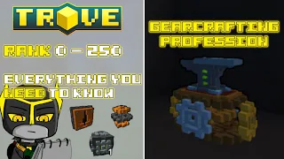 GearCrafting Profession | How To Max It Out (Rank 0 - 250) | Trove (2024)
