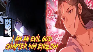 I’m An Evil God Chapter 469 English