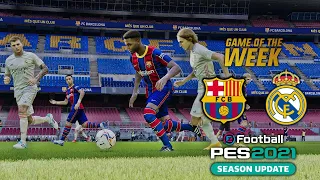 El Clásico - Barcelona v Real Madrid! Game Of The Week: PES 2021