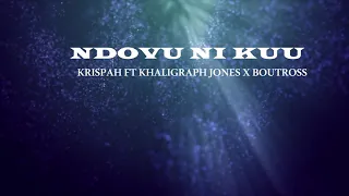 NDOVU NI KUU🔥Krispah ft khaligraph jones X boutross(official lyrics)