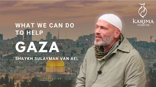 What we can do to help Gaza | Shaykh Sulayman Van Ael #imamvanael  #palestine #duah