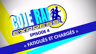 COJERAF EXPRESS 1 - Episode 4 - "Fatigués et chargés"