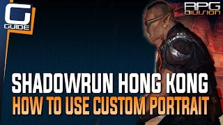 Shadowrun Hong Kong - How to use custom Portraits in game