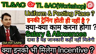 Railway Group D Assistant TL&AC OR TL&AC(Workshop),Work,Job Profile,Promotion,Salary& Carrier Growth