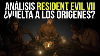 RESIDENT EVIL VII - ANÁLISIS - ¿La saga vuelve a los orígenes?