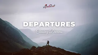 Chasing Dreams - Departures