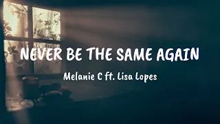 Melanie C ft Lisa Lopes - Never Be The Same Again (Lyrics)