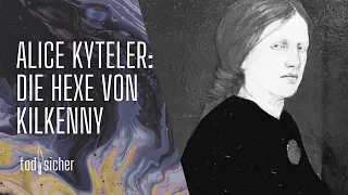 Alice Kyteler, die Hexe von Kilkenny | todsicher Podcast