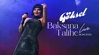 Göksel - Baksana Talihe (2023 BGM - Canlı Performans)