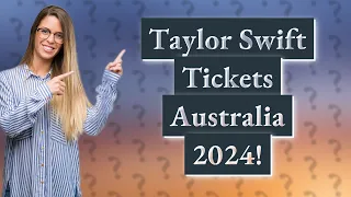 How much are Taylor Swift tickets Australia 2024?