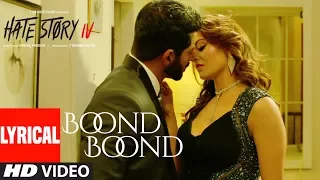 Boond Boond Lyrical Video | Hate Story IV | Urvashi Rautela | Vivan B | Arko | Jubin N | Neeti Mohan