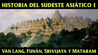 Historia del SUDESTE ASIÁTICO 1: Van Lang, Funán, Srivijaya y Mataram (Documental)