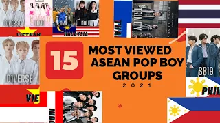 SOUTH EAST ASIAN POP BOY GROUPS : TOP 15 MOST VIEWED MUSIC  VIDEOS