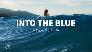 Unora - Into The Blue (Lyrics) ft. Aurila