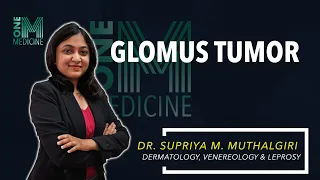 Chapter 55-B | Glomus Tumor | Dermatology | OneMedicine