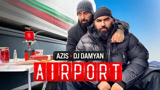 DJ DAMYAN x AZIS - AIRPORT