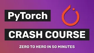 PyTorch Crash Course - Getting Started with Deep Learning