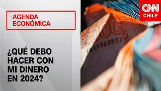 Experto entrega perspectivas de ahorro e inversión para 2024 | Agenda Económica