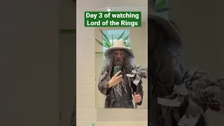 Day 3 of watching Lord of the Rings