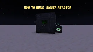 How to Create a Basic Bigger Reactor