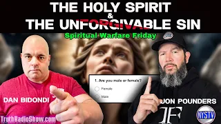 Is The Holy Spirit Female? Unforgivable Sin The Final Warning - Spiritual Warfare Friday 9pm et