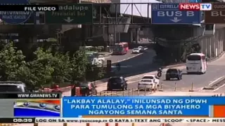 NTG: 'Lakbay Alalay,' inilunsad ng DPWH para tumulong sa mga biyahero ngayong Semana Santa