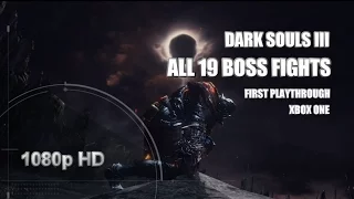 Dark Souls III: All Boss Fights (First Playthrough)