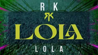 RK - LOLA (Paroles/Lyrics)