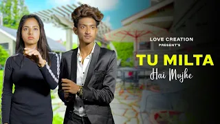 Tu Milta Hai Mujha To Muskurata Hu | Sad Story | New Hindi Song 2023 | Love of creation