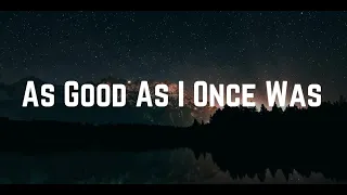 Toby Keith - As Good As I Once Was (Lyrics)