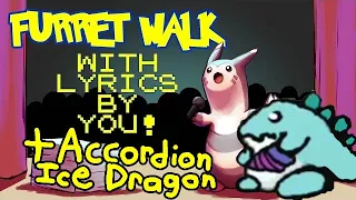 Musical Ice Dragon (AKA Furret Walk with Lyrics by You + Accordion Ice Dragon)