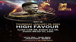 DAY 18 - HIGH FAVOUR || 21 DAYS FASTING & PRAYERS || 25TH JANUARY 2024