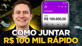 COMO JUNTAR R$ 100 MIL DE FORMA RÁPIDA (mesmo ganhando pouco)