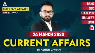 24 March 2023 Current Affairs | Current Affairs Today | Daily Current Affairs | Ashish Gautam