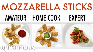 4 Levels of Mozzarella Sticks: Amateur to Food Scientist | Epicurious