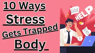 10 Ways Stress Gets Trapped in Your Body and Nervous System  💕