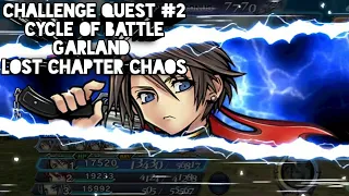 DFFOO GLOBAL - Challenge Quest #2 Cycle of Battle Garland Lost Chapter CHAOS(Squall, WoL, Sephiroth)