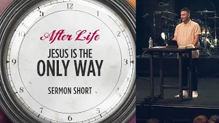 Jesus is the Only Way - Sermon Short