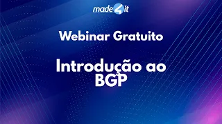 Webinar Gratuito - Introdução ao BGP