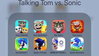 My Talking Tom & Friends,Talking Tom Gold Run,Talking Tom Hero Dash,Sonic Forces,Sonic Runners