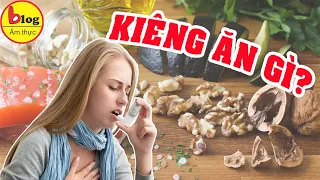 Người bị bệnh hen suyễn nên tránh ăn gì và nên ăn gì?