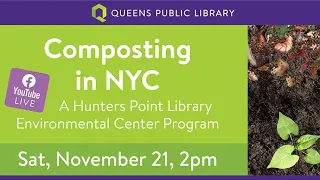 Composting in NYC: A Hunters Point Library Environmental Center Program