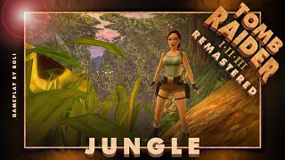 Tomb Raider I-III Remastered - Jungle (TRIII) Walkthrough