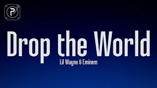 Lil Wayne - Drop The World (Lyrics) ft. Eminem