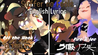 Suffer No Fools | English Lyrics - Splatoon 3 OST