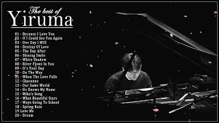 YIRUMA Playlist Collection 2021 - Best Songs of Yiruma - Yiruma Piano Album