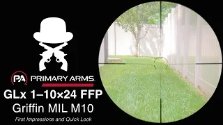 Primary Arms GLx 1-10×24 FFP: First Impressions and Quick Look